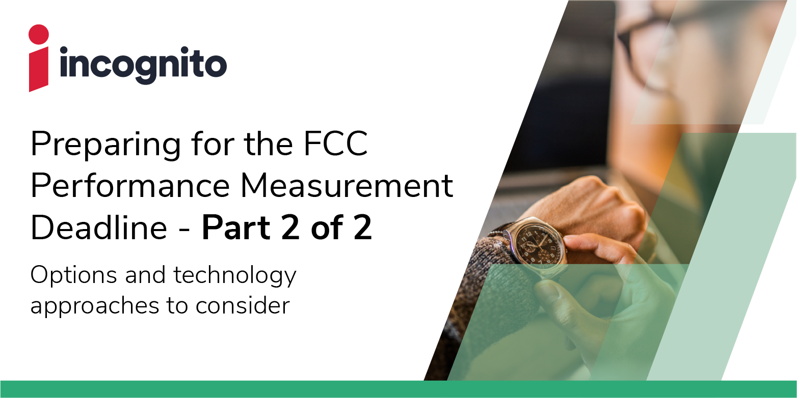 Picture for Preparing for the FCC Performance Measurement Deadline – Part 2 blog