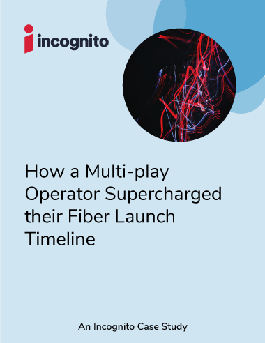 Incognito multiplay launch fiber case study