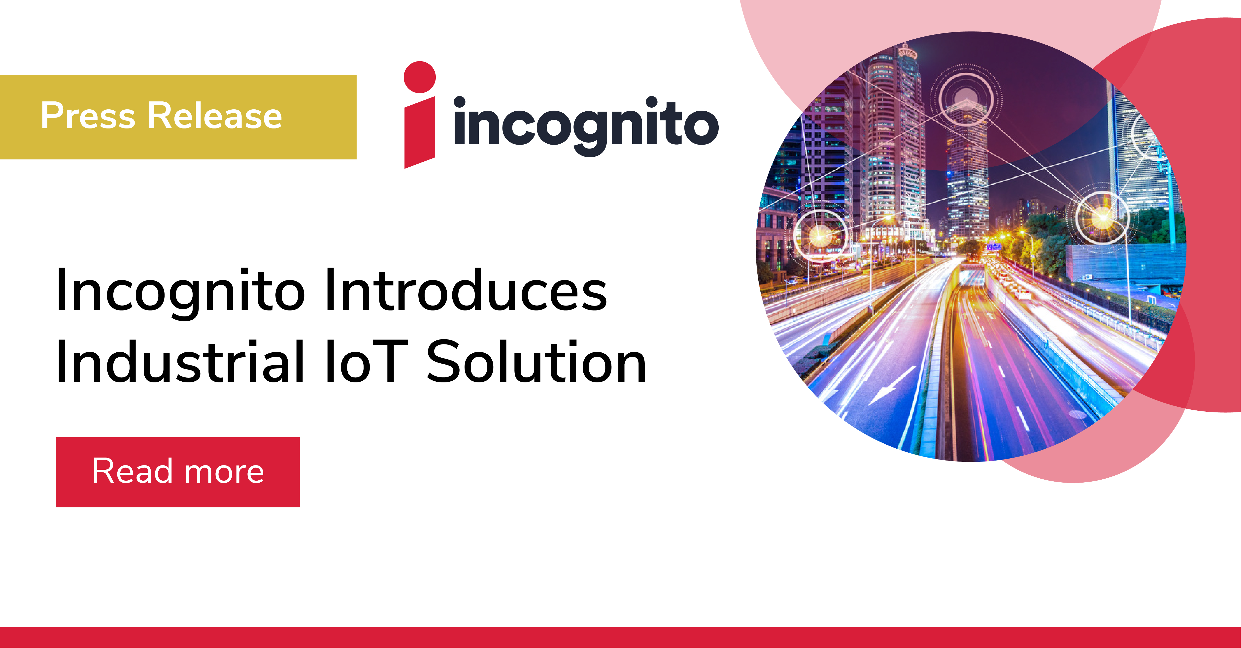 Incognito Introduces Industrial IoT Solution Press Release