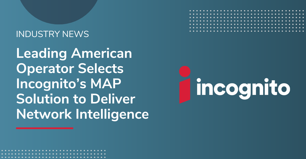 American Operator Selects Incognito MAP Incognito Software Systems