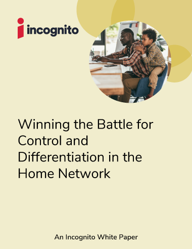 Incognito home broadband network automation white paper